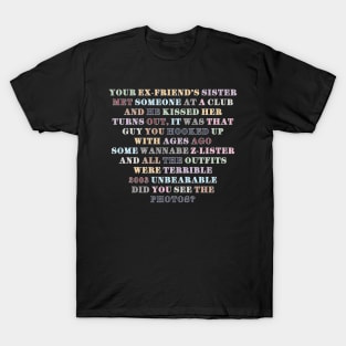 Your ex-friend's sister T-Shirt